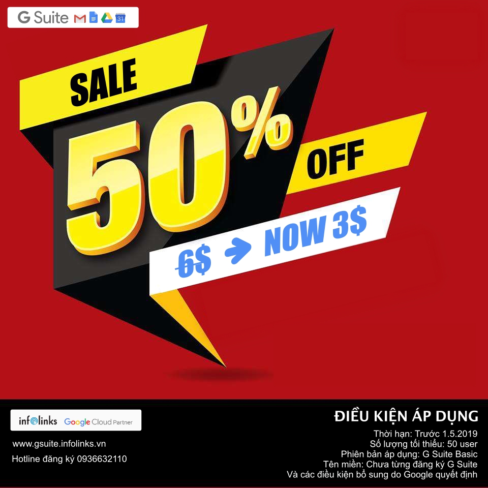 Ưu đãi đặc biệt G Suite Basic Giảm giá 50%: Từ 6$ còn 3$/tháng